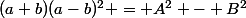 (a+b)(a-b)^2 = A^2 - B^2