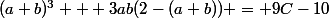(a+b)^3 + 3ab(2-(a+b)) = 9C-10