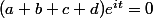 t\in\R,\;(a+b+c+d)e^{it}=0