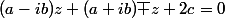 (a-ib)z+(a+ib)\bar z+2c=0