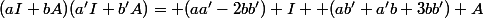 (aI+bA)(a'I+b'A)= (aa'-2bb') I +(ab'+a'b+3bb') A