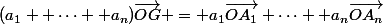 (a_1 +\cdots +a_n)\vec{OG} = a_1\vec{OA_1}+\cdots +a_n\vec{OA_n}