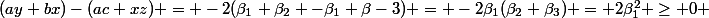 (ay+bx)-(ac+xz) = -2(\beta_1 \beta_2 -\beta_1 \beta-3) = -2\beta_1(\beta_2+\beta_3) = 2\beta_1^2 \ge 0 