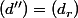 (d'')=(d_r)