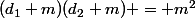 (d_1+m)(d_2+m) = m^2
