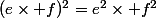 (e\times f)^2=e^2\times f^2