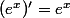 (e^x)'=e^x