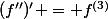 (f'')' = f^{(3)}
