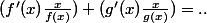 (f'(x)\frac{x}{f(x)})+(g'(x)\frac{x}{g(x)})=..