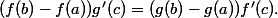 (f(b)-f(a))g'(c)=(g(b)-g(a))f'(c).