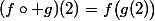 (f\circ g)(2)=f\big(g(2)\big)
