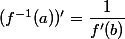 (f^{-1}(a))'=\dfrac{1}{f'(b)}