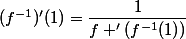 (f^{-1})'(1)=\dfrac{1}{f '(f^{-1}(1))}