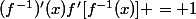 (f^{-1})'(x)f'[f^{-1}(x)] = 1