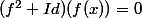 (f^2+Id)(f(x))=0