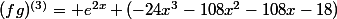 (fg)^{(3)}= e^{2x} (-24x^{3}-108x^{2}-108x-18)