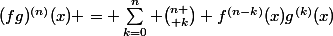 (fg)^{(n)}(x) = \sum_{k=0}^{n} {n \choose k} f^{(n-k)}(x)g^{(k)}(x)