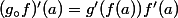 (g_{\circ}f)'(a)=g'(f(a))f'(a)