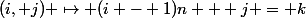 (i, j) \mapsto (i - 1)n + j = k