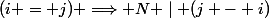 (i = j) \Longrightarrow N \mid (j - i)