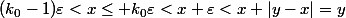 (k_0-1)\varepsilon<x\le k_0\varepsilon<x+\varepsilon<x+|y-x|=y