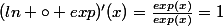 (ln \circ exp)'(x)=\frac{exp(x)}{exp(x)}=1