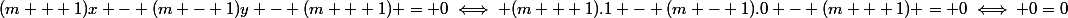 (m + 1)x - (m - 1)y - (m + 1) = 0\iff (m + 1).1 - (m - 1).0 - (m + 1) = 0\iff 0=0