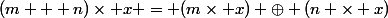 (m + n)\times x = (m\times x) \oplus (n \times x)