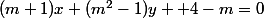 (m+1)x+(m^2-1)y +4-m=0