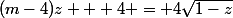 (m-4)z + 4 = 4\sqrt{1-z}