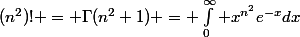 (n^2)! = \Gamma(n^2+1) = \int_0^\infty x^{n^2}e^{-x}dx