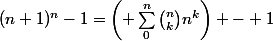 (n+1)^{n}-1=\left( \sum_{0}^{n}\binom{n}{k}{n^{k}}\right) - 1