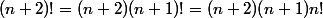 (n+2)!=(n+2)(n+1)!=(n+2)(n+1)n!