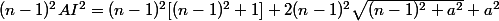 (n-1)^2AI^2=(n-1)^2[(n-1)^2+1]+2(n-1)^2\sqrt{(n-1)^2+a^2}+a^2