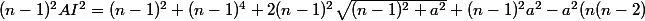 (n-1)^2AI^2=(n-1)^2+(n-1)^4+2(n-1)^2\sqrt{(n-1)^2+a^2}+(n-1)^2a^2-a^2(n(n-2)