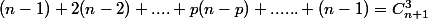(n-1)+2(n-2)+....+p(n-p)+......+(n-1)=C^3_{n+1}