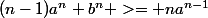 (n-1)a^n+b^n >= na^{n-1}