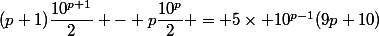 (p+1)\dfrac{10^{p+1}}{2} - p\dfrac{10^{p}}{2} = 5\times 10^{p-1}(9p+10)