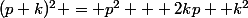 (p+k)^2 = p^2 + 2kp +k^2
