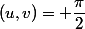 (u,v)=+\dfrac{\pi}{2}