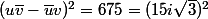 (u\bar{v}-\bar{u}v)^2=675=(15i\sqrt{3})^2