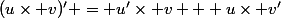 (u\times v)' = u'\times v + u\times v'