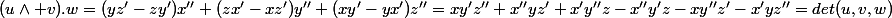 (u\wedge v).w=(yz'-zy')x''+(zx'-xz')y''+(xy'-yx')z''=xy'z''+x''yz'+x'y''z-x''y'z-xy''z'-x'yz''=det(u,v,w)