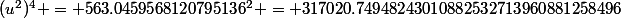 (u^2)^4 = 563.0459568120795136^2 = 317020.74948243010882532713960881258496