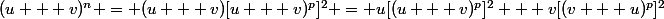 (u + v)^n = (u + v)[u + v)^p]^2 = u[(u + v)^p]^2 + v[(v + u)^p]^2