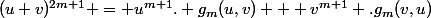 (u+v)^{2m+1} = u^{m+1}. g_m(u,v) + v^{m+1} .g_m(v,u)