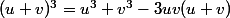 (u+v)^3=u^3+v^3-3uv(u+v)