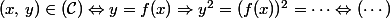 (x,\,y)\in(\mathcal{C})\Leftrightarrow{}y=f(x)\Rightarrow{}y^2=(f(x))^2=\cdots\Leftrightarrow(\cdots)