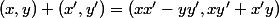 (x,y) (x',y')=(xx'-yy',xy'+x'y)