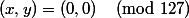 (x,y)=(0,0)\,\pmod{127}